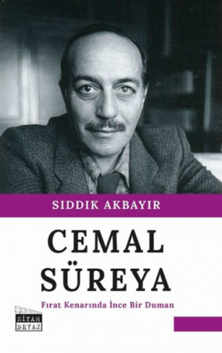 Cemal Süreya - Fırat Kenarında İnce Bir Duman | Sıddık Akbayır | Siyah