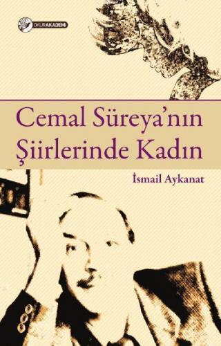 Cemal Süreya'nın Şiirlerinde Kadın | İsmail Aykanat | Okur Akademi Yay