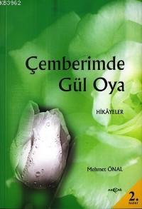 Çemberimde Gül Oya | Mehmet Önal | Akçağ Basım Yayım Pazarlama