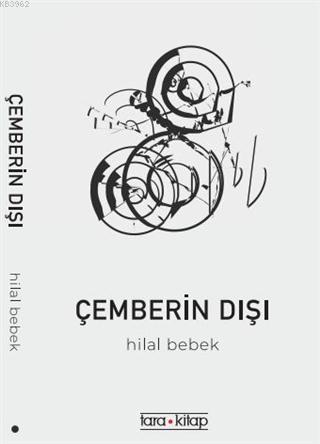 Çemberin Dışı | Hilal Bebek | Tara Kitap