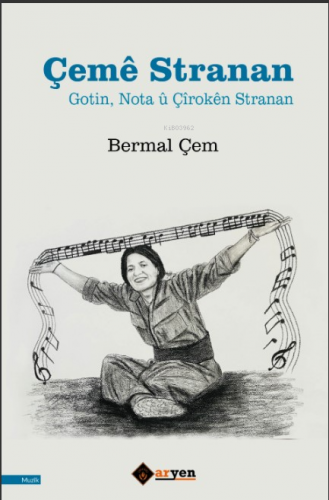 Çemê Stranan - Gotin, Nota û Çîrokên Stranan | Bermal Çem | Aryen Yayı