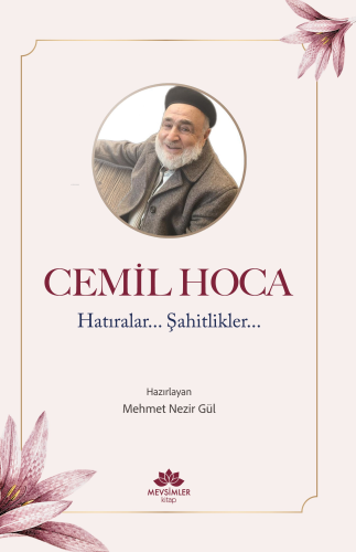 Cemil Hoca ;Hatıralar Şahitlikler | Mehmet Nezir Gül | Mevsimler Kitap