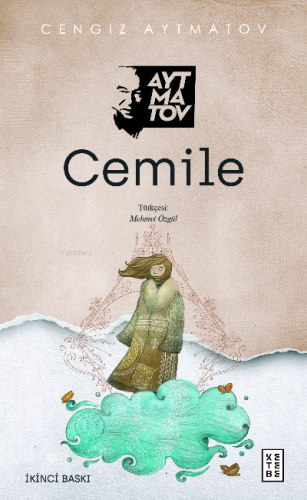 Cemile | Cengiz Aytmatov | Ketebe Yayınları