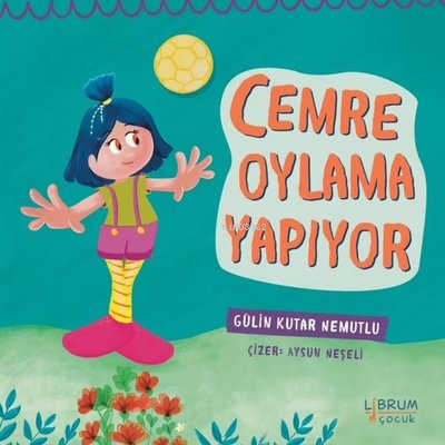 Cemre Oylama Yapıyor | Gülin Kutar Nemutlu | Librum Kitap