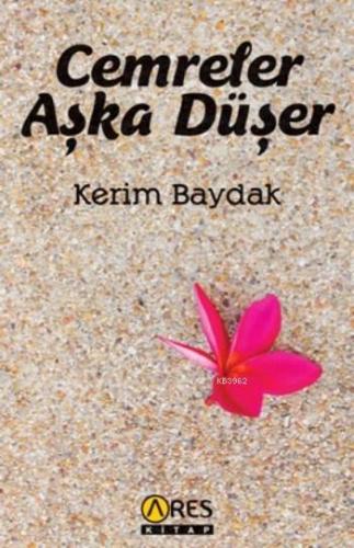 Cemreler Aşka Düşer | Kerim Baydak | Ares Kitap