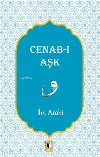 Cenab-ı Aşk | İbn Arabi | Ehil Yayınları