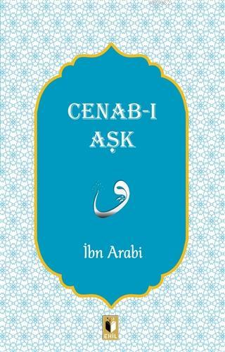 Cenab-ı Aşk | İbn Arabi | Ehil Yayınları