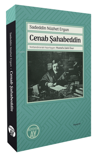 Cenab Şahabeddin | Sadeddin Nüzhet Ergun | Büyüyen Ay Yayınları