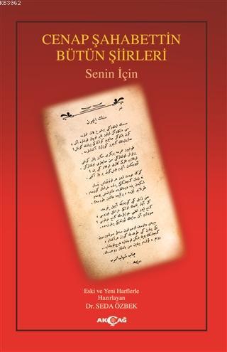 Cenap Şahabettin Bütün Şiirleri; Senin İçin | Seda Özbek | Akçağ Basım