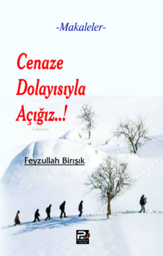 Cenaze Dolayısıyla Açığız..! | Feyzullah Birışık | Karınca & Polen Yay