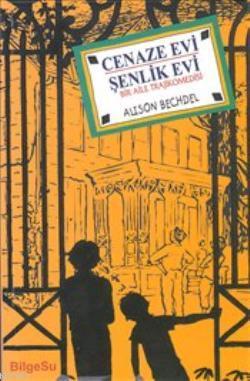 Cenaze Evi - Şenlik Evi; Bir Aile Trajikomedisi | Alison Bechdel | Bil