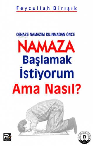 Cenaze Namazım Kılınmadan Önce Namaza Başlamak İstiyorum Ama Nasıl? | 