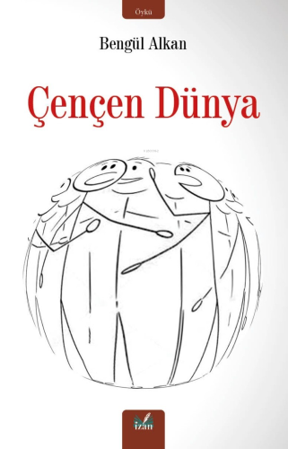 Çençen Dünya | Bengül Alkan | İzan Yayıncılık