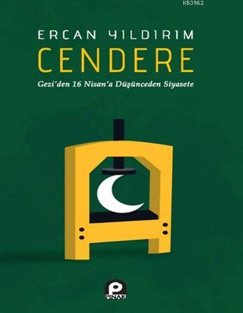 Cendere; Gezi'den 16 Nisan'a Düşünceden Siyaset | Ercan Yıldırım | Pın