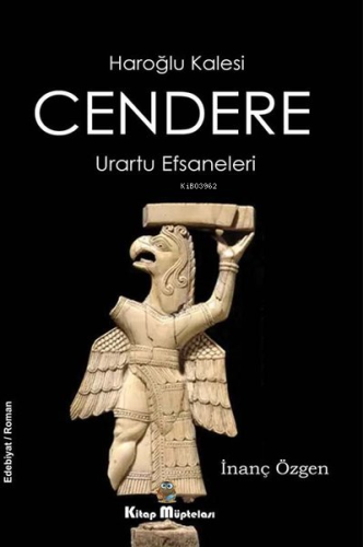 Cendere: Haroğlu Kalesi - Urartu Efsaneleri | İnanç Özgen | Kitap Müpt