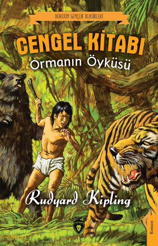 Cengel Kitabı Ormanın Öyküsü | Rudyard Kipling | Dorlion Yayınevi