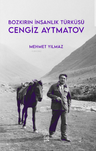 Cengiz Aytmatov - Bozkırın İnsanlık Türküsü | Mehmet Yılmaz | Gufo