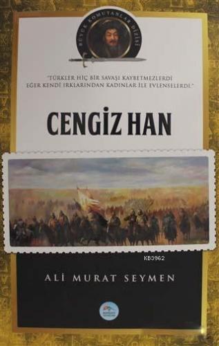 Cengiz Han - Büyük Komutanlar Dizisi | Ali Murat Seymen | Maviçatı Yay