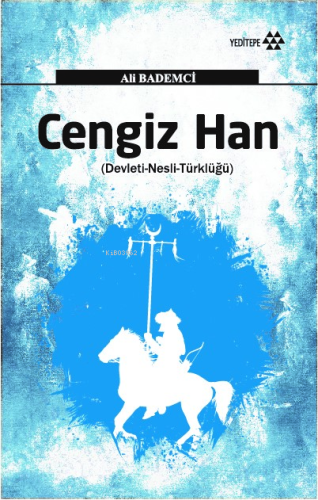 Cengiz Han; Devleti - Nesli - Türklüğü | Ali Bademci | Yeditepe Yayıne