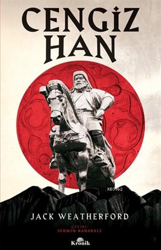 Cengiz Han | Jack Weatherford | Kronik Kitap