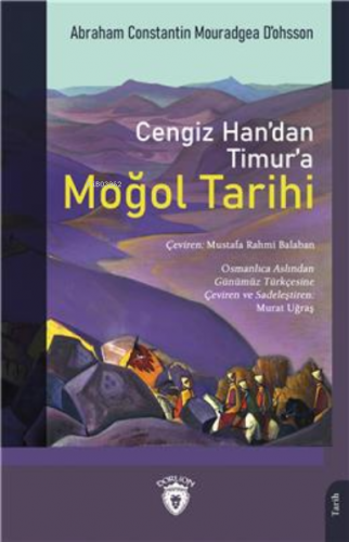 Cengiz Han'dan Timur'a Moğol Tarihi | Abraham Constantin Mouradgea Doh