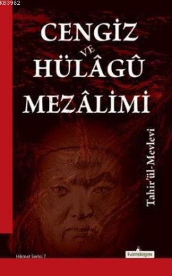 Cengiz ve Hülagü Mezalimi | Tahir Olgun | Kardelen Yayınları