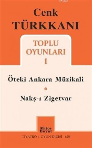 Cenk Türkkanı Toplu Oyunları 1; Öteki Ankara Müzikali - Nakş-ı Zigetva