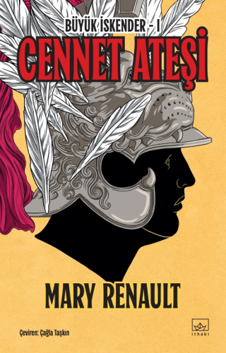 Cennet Ateşi;Büyük İskender 1 | Mary Renault | İthaki Yayınları