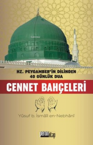 Cennet Bahçeleri - Hz. Peygamber'in Dilinden 40 Günlük Dua | Allame Yu