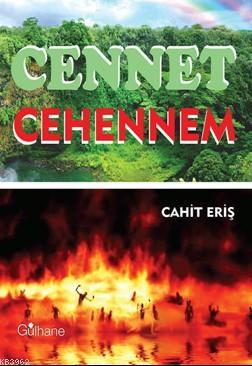 Cennet Cehennem | Cahit Eriş | Gülhane Yayınları