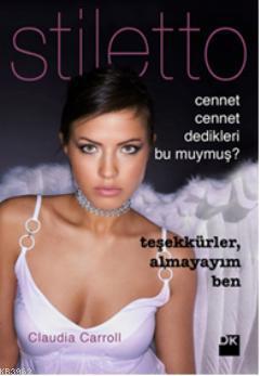 Cennet Cennet Dedikleri Bu muymuş?; Teşekkürler, Almayayım Ben (Stilet