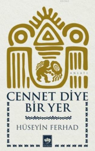 Cennet Diye Bir Yer | Hüseyin Ferhad | Ötüken Neşriyat