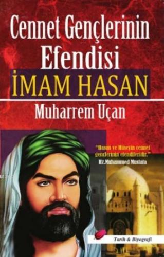 Cennet Gençlerinin Efendisi İmam Hasan | Muharrem Uçan | Kalender Yayı