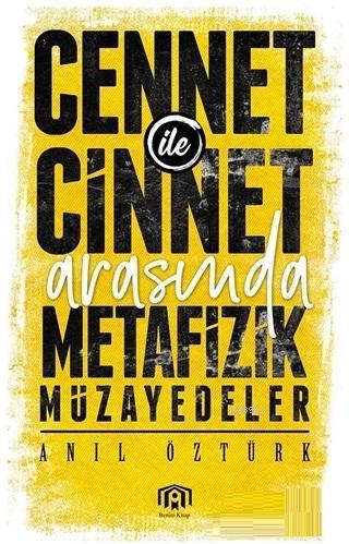 Cennet ile Cinnet Arasında Metafizik Müzayedeler | Anıl Öztürk | Benim