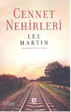 Cennet Nehirleri | Lee Martin | E Yayınları