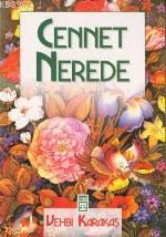 Cennet Nerede | Vehbi Karakaş | Timaş Yayınları