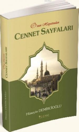 Cennet Sayfaları; O'nun Hayatından | Hüseyin Demircioğlu | Yüzakı Yayı