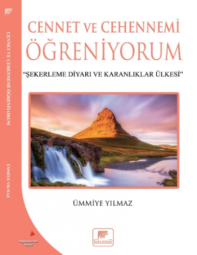 Cennet Ve Cehennemi Öğreniyorum | Ümmiye Yılmaz | Gelenek Yayıncılık