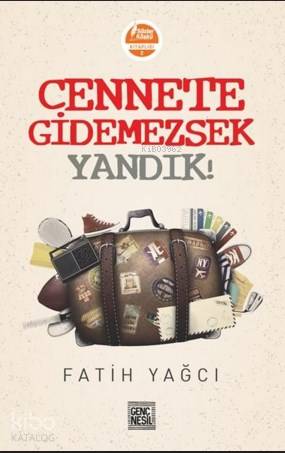 Cennete Gidemezsek Yandık | Fatih Yağcı | Nesil Yayınları