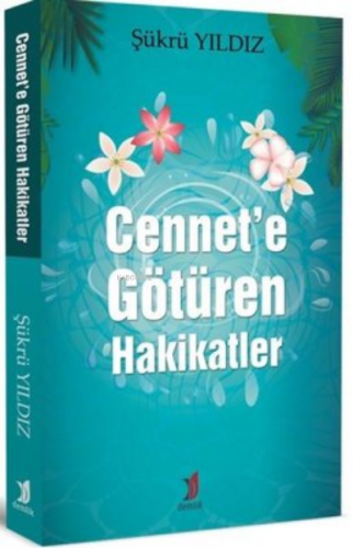 Cennet'e Götüren Hakikatler | Şükrü Yıldız | Demlik Yayınları