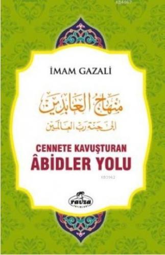 Cennete Kavuşturan Abidler Yolu (Ciltli) | İmam-ı Gazali | Ravza Yayın