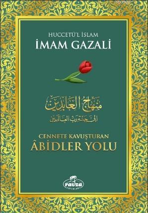 Cennete Kavuşturan Abidler Yolu | İmam-ı Gazali | Ravza Yayınları