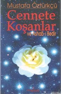 Cennete Koşanlar; ve Ashab-ı Bedir | Mustafa Öztürkçü | Erguvan Yayıne