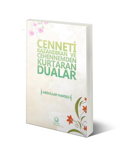 Cenneti Kazandıran Ve Cehennemden Kurtaran Dualar | Abdullah Nakışçı |