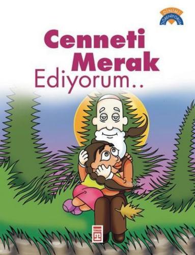 Cenneti Merak Ediyorum; +5 Yaş | Çiğdem Özmen | Timaş Çocuk