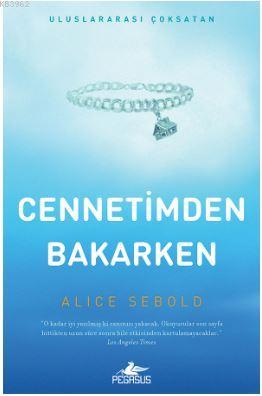 Cennetimden Bakarken | Alice Sebold | Pegasus Yayıncılık