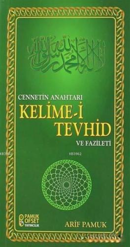 Cennetin Anahtarı Kelime-i Tevhid ve Fazileti | Arif Pamuk | Pamuk Yay