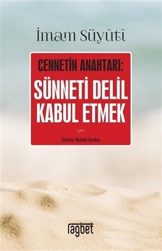 Cennetin Anahtarı: Sünneti Delil Kabul Etmek | İmam Suyûtî | Rağbet Ya