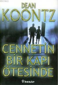 Cennetin Bir Kapı Ötesinde | Dean Koontz | İnkılâp Kitabevi