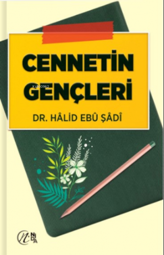 Cennetin Gençleri | Halid Ebu Şadi | Nida Yayıncılık